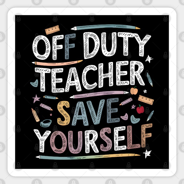 Off Duty Teacher Magnet by MakerMind8.2